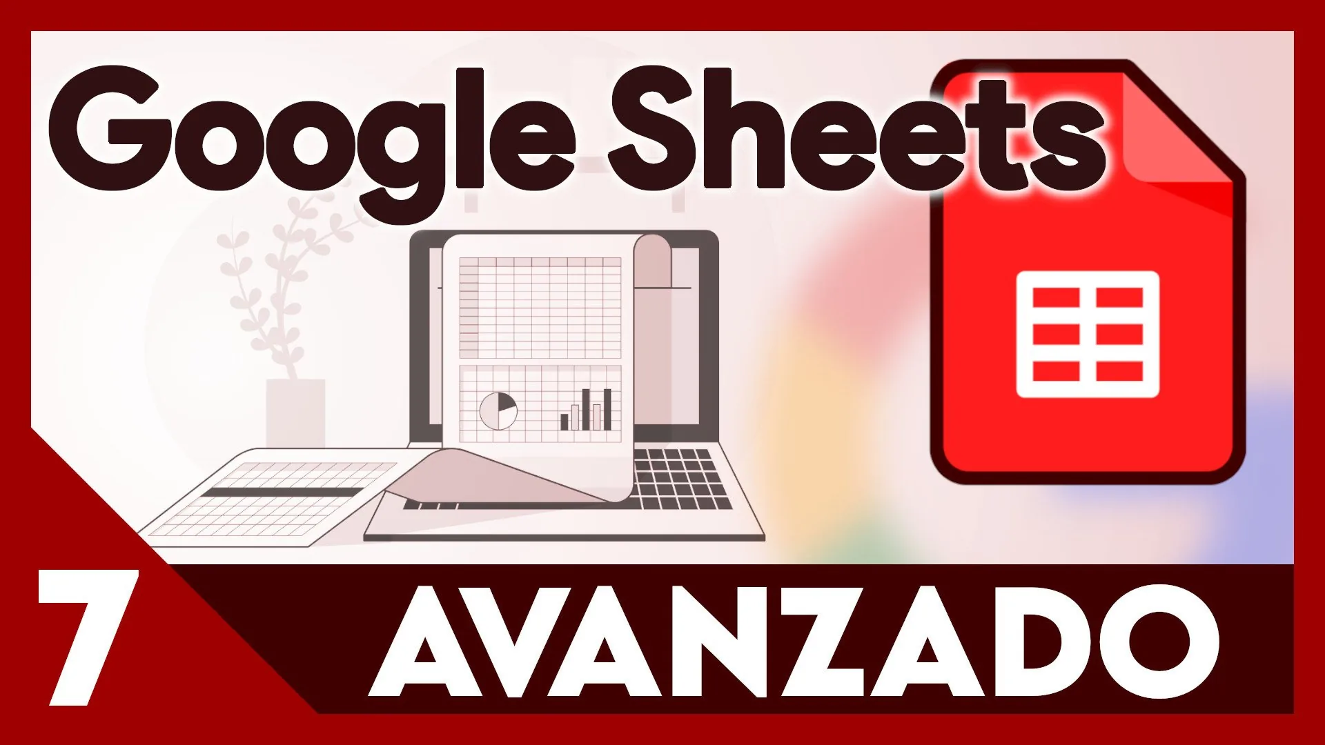 Curso Google Sheets Avanzado - Función QUERY