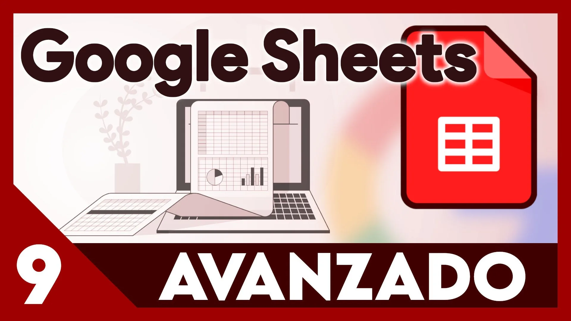 Curso Google Sheets Avanzado - Introducción a las MACROS